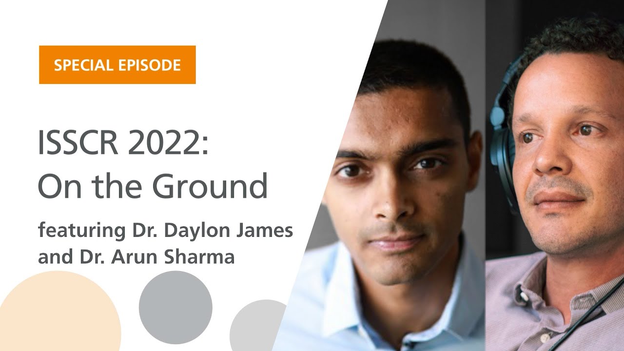 The Stem Cell Podcast discuss ISSCR 2022