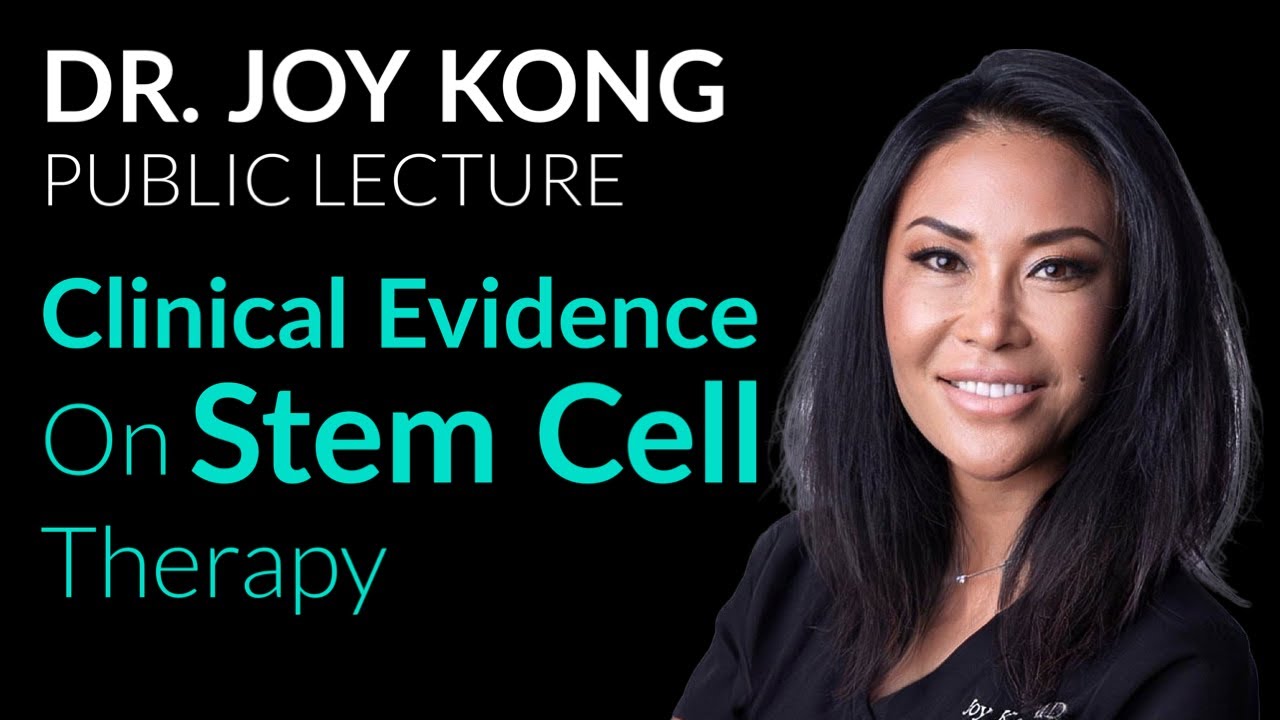 Dr Joy Kong - clinical evidence on stem cell therapy