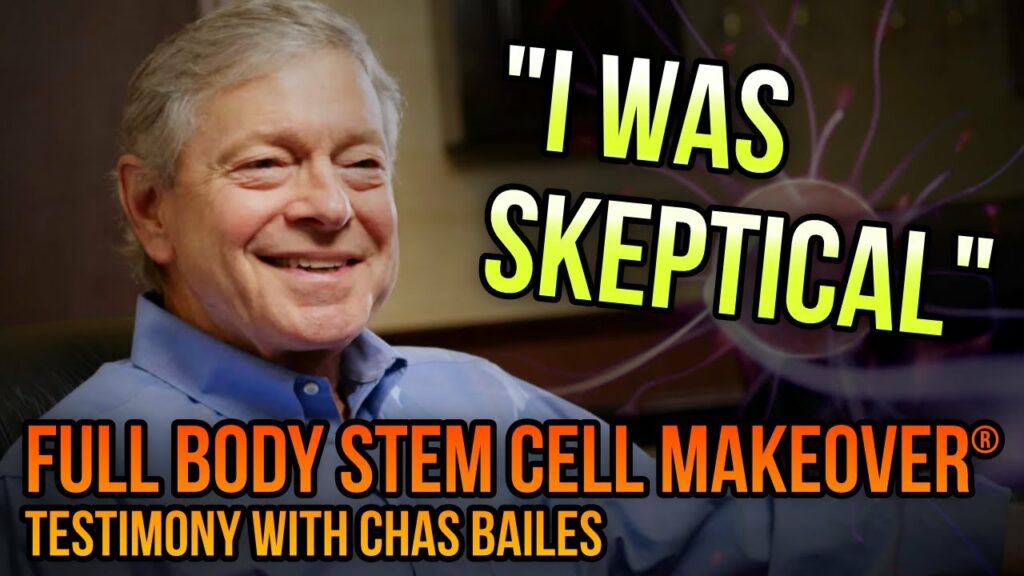 Full body stem cell makeover - Chas Bailes testimony