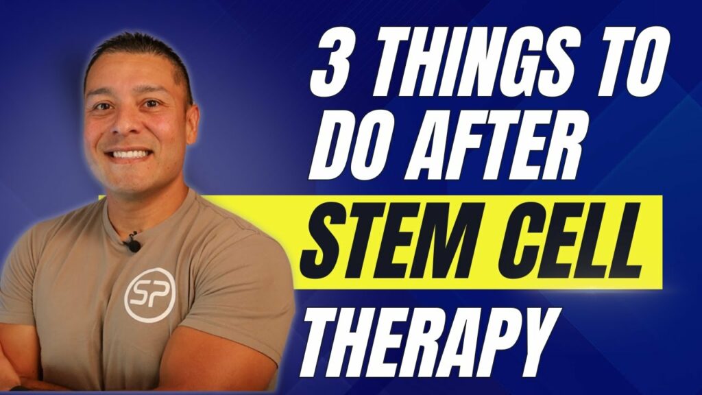 three things to do after stem cell therapy