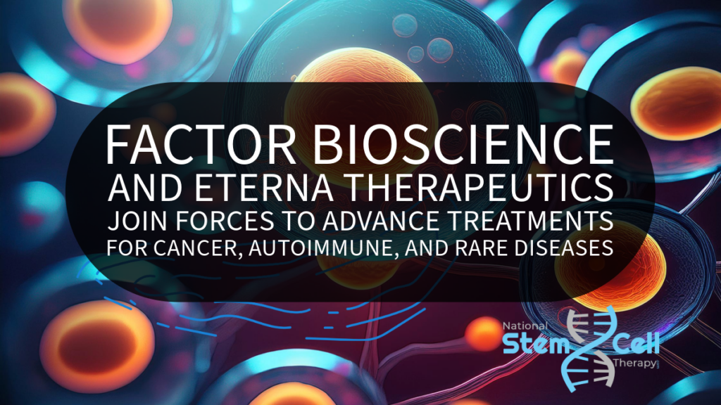 Factor Bioscience and Eterna Therapeutics Join Forces to Advance Treatments for Cancer, Autoimmune, and Rare Diseases