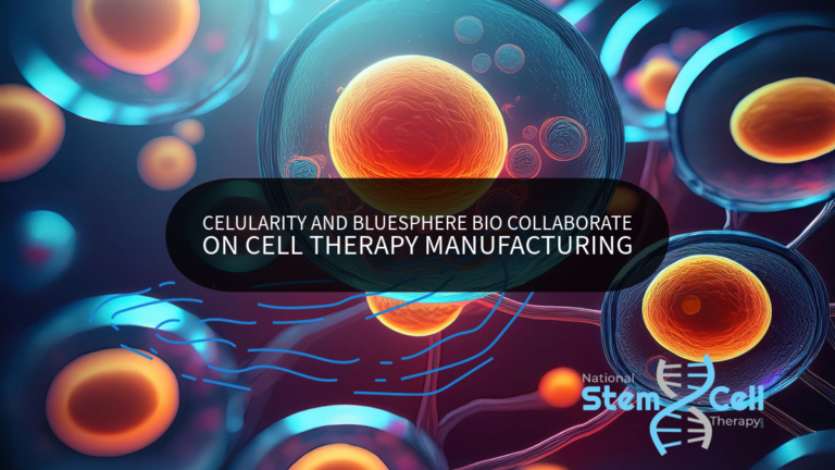 Celularity and BlueSphere Bio Collaborate on Cell Therapy Manufacturing