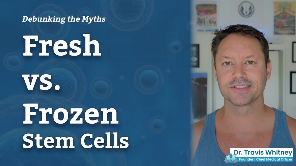 Fresh vs. Frozen Stem Cells - Dr. Travis Whitney