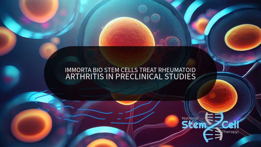 Immorta Bio Stem Cells Treat Rheumatoid Arthritis in Preclinical Studies