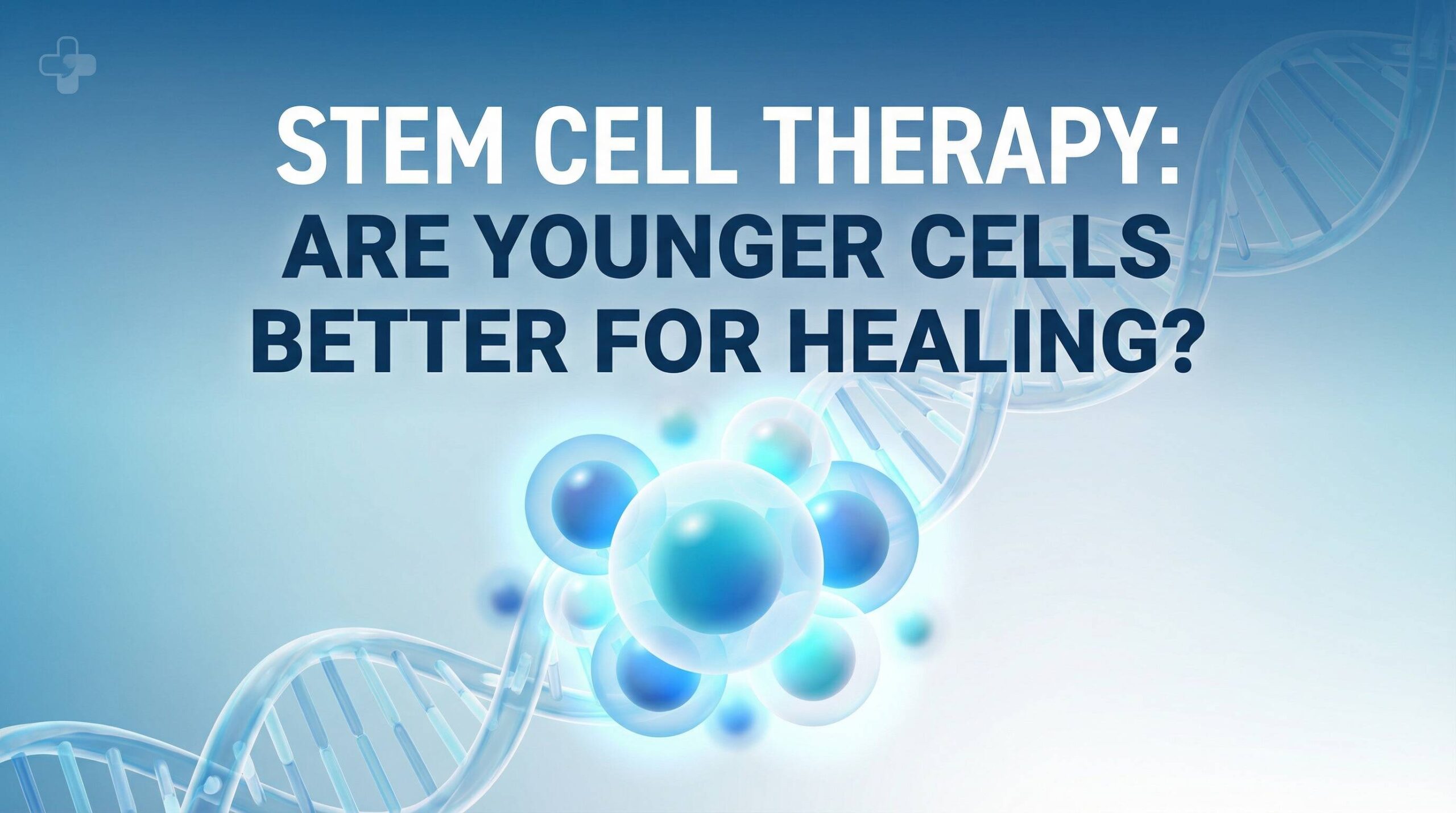 Stem Cell Therapy: Are Younger Cells Better for Healing?